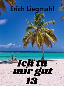 Ich tu mir gut 13