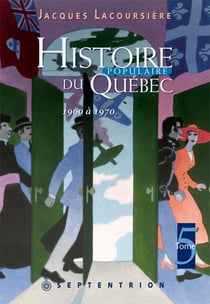 Histoire populaire du Québec, tome 5 - 1960 à 1970