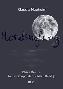 Mondenglanz - Kleine Duette für zwei Sopranblockflöten Band 3