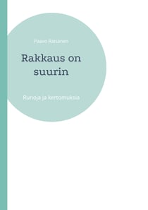 Rakkaus on suurin - Runoja ja kertomuksia
