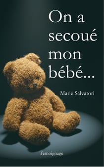 On a secoué mon bébé…