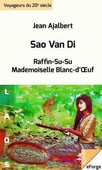 Sao Van Di - suivi de deux nouvelles : Raffin Su-Su ; Mlle Blanc d’Œuf