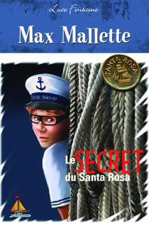 Max Mallette Le secret du Santa Rosa