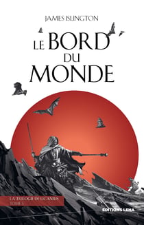 Le Bord du Monde - La Trilogie de Licanius, T3