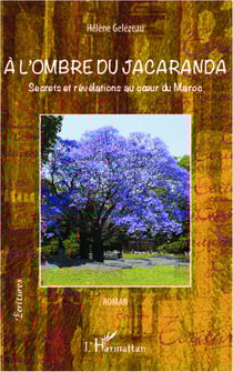 A l'ombre du jacaranda - Secrets et révélations au coeur du Maroc - Roman