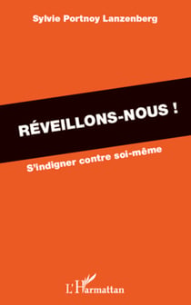 Réveillons-nous ! - S'indigner contre soi-même