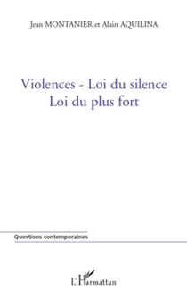 Violences-Loi du silence - Loi du plus fort