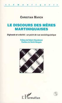 Le discours des mères martiniquaises - Diglossie et créolité: point de vue sociolinguistique