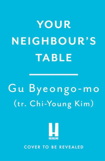 Your Neighbour's Table - An incisive and timely Korean bestseller about marriage, community and motherhood