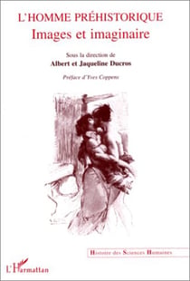 L'HOMME PREHISTORIQUE - Images et imaginaire