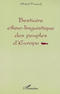 BESTIAIRE ETHNO-LINGUISTIQUE DES PEUPLES D'EUROPE