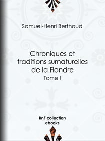Chroniques et traditions surnaturelles de la Flandre - Tome II