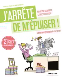 J'arrête de m'épuiser ! - Comment prévenir le burn-out