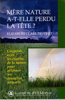 Mère nature a-t-elle perdu la tête ? - Coopérer avec les esprits de la nature pour atténuer les désastres naturels