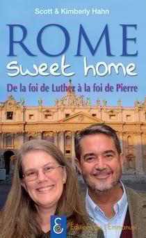 Rome sweet home - De la foi de Luther à la foi de Pierre