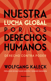 Nuestra lucha global por los derechos humanos - Derecho contra poder