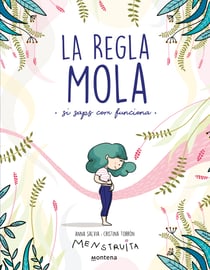 La regla mola (si saps com funciona) (Menstruita)