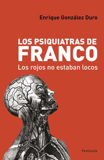 Los psiquiatras de Franco - Los rojos no estaban locos