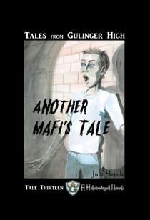 Tales from Gulinger High: Tale Thirteen - Another Mafi's Tale