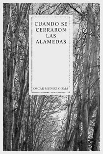 Cuando se cerraron las Alamedas