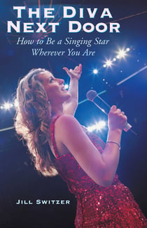 The Diva Next Door - How to Be a Singing Star Wherever You Are