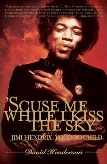'Scuse Me While I Kiss the Sky - Jimi Hendrix: Voodoo Child