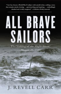 All Brave Sailors - The Sinking of the Anglo-Saxon, August 21, 1940