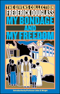 My Bondage and My Freedom - The Givens Collection