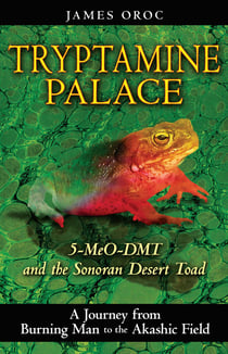Tryptamine Palace - 5-MeO-DMT and the Sonoran Desert Toad