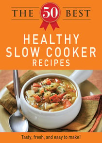 The 50 Best Healthy Slow Cooker Recipes - Tasty, fresh, and easy to make!