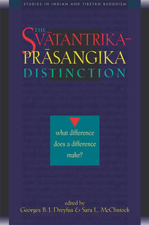 Svatantrika-Prasangika Distinction - What Difference Does a Difference Make?