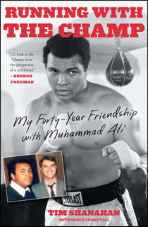 Running with the Champ - My Forty-Year Friendship with Muhammad Ali