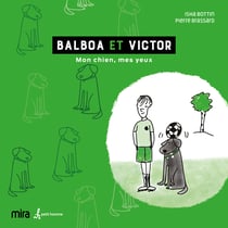 Balboa et Victor - Mon chien, mes yeux
