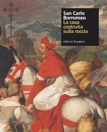 San Carlo Borromeo. La casa costruita sulla roccia