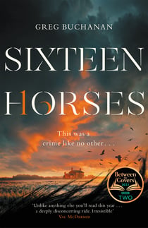 Sixteen Horses - A BBC Two Between the Covers Book Club Pick