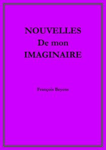 Nouvelles de mon imaginaire