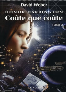 Honor Harrington Tome 11 : coûte que coûte Tome 2