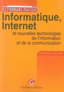 Dictionnaire pratique informatique, internet et nouvelles technologies de l'information et de la communication