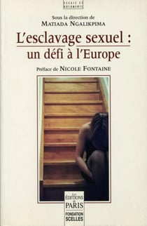 L'esclavage sexuel : un défi à l'Europe : Préface de Nicole Fontaine