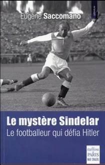 Matthias Sindelar (1903-1939) - le footballeur qui défia Hitler