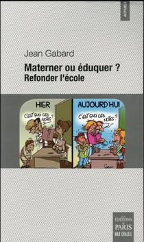 Materner ou éduquer - refonder l'école