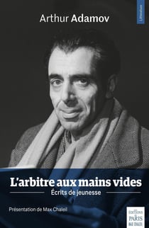 L'arbitre aux mains vides - écrits de jeunesse