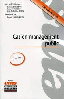 Cas en management public - corrigés détailles - 14 cas réels