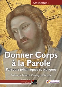 Donner corps à la parole - parcours johanniques et biblique