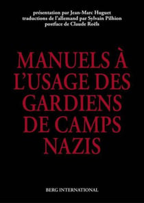 Les manuels a l'usage des gardiens de camps nazis