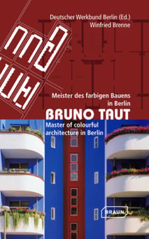 Bruno Taut - master of colourful architecture in Berlin