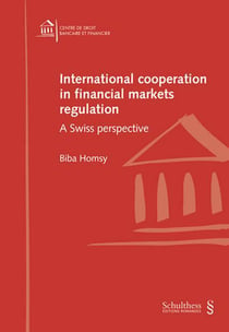 International cooperation in financial markets regulation - a Swiss perspective