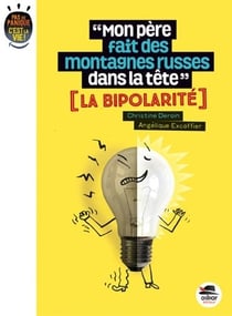 Mon père fait des montagnes russes dans sa tête - la bipolarité