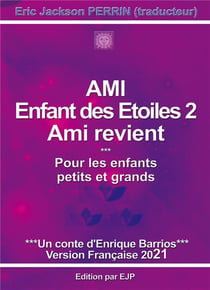 Ami enfant des étoiles Tome 2 - ami revient