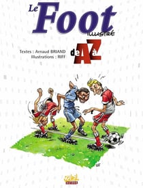 Le football illustré de A à Z